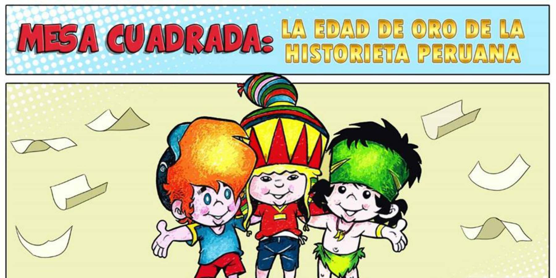 Mesa Cuadrada | La edad de oro de la historieta peruana