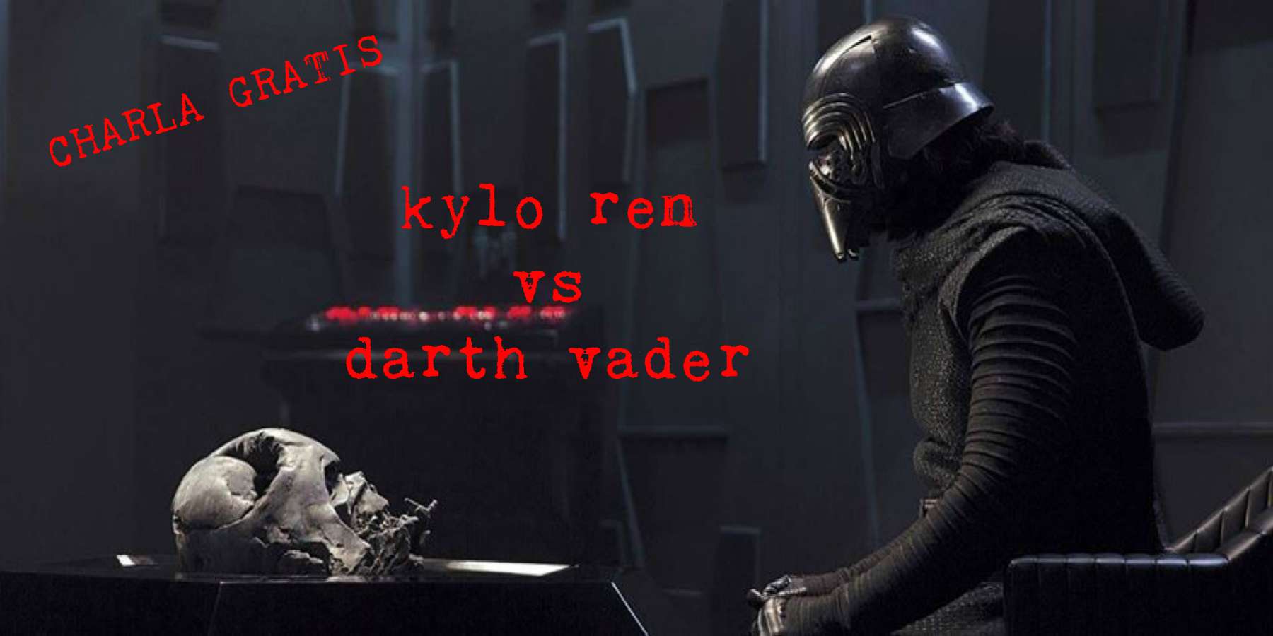 Star Wars | La admiración por el Poder Absoluto: Darth Vader y Kylo Ren