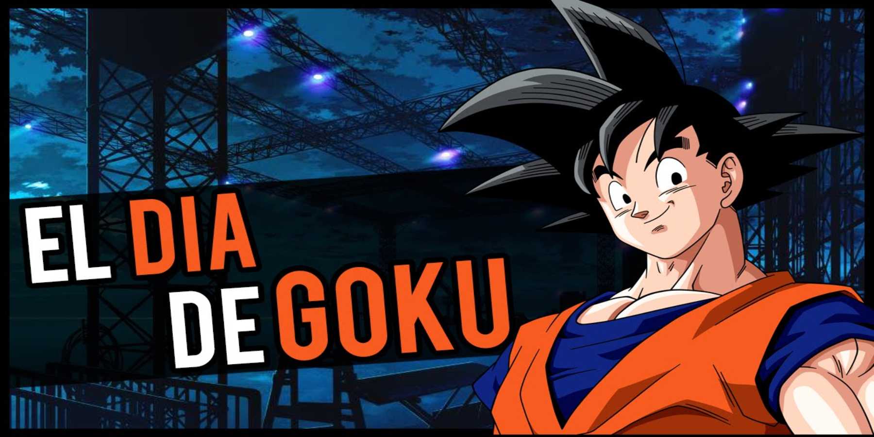 Día de Goku | ¿Por qué se celebra el 09 de mayo?