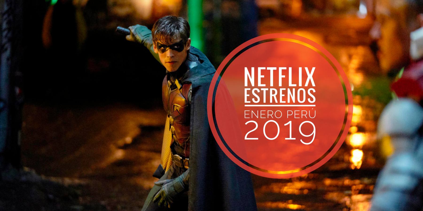 Netflix Estrenos Enero Perú 2019