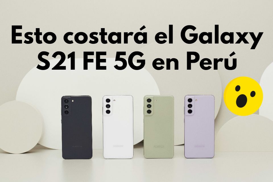 ventas del Galaxy S21 FE 5G en Perú