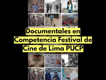 Documentales en Competencia Festival de Cine de Lima PUCPDocumentales en Competencia Festival de Cine de Lima PUCP