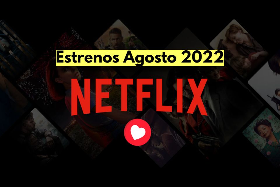 Lo que llega en Agosto 2022 a Netflix Perú