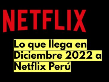 Lo que llega en Diciembre 2022 a Netflix Perú