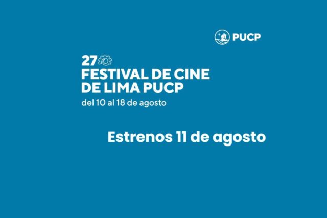 Estrenos 27 Festival de Cine de Lima PUCP