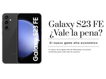 ¿Vale la pena comprar el Samsung Galaxy S23 Fan Edition?