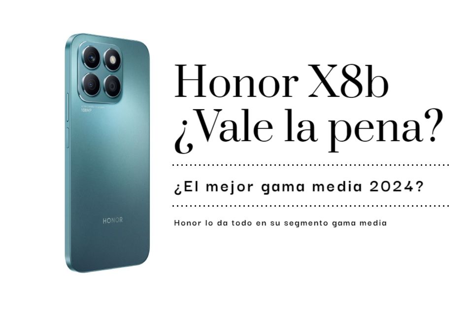 ¿Vale la pena comprar el Honor X8b?