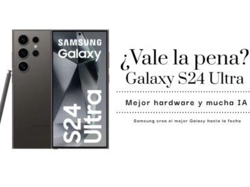 Vale la pena comprar el Samsung Galaxy S24 Ultra