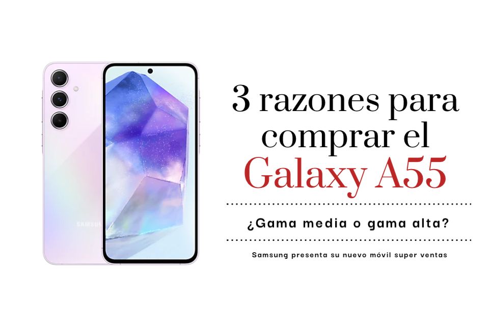 3 razones para comprar el Samsung Galaxy A55 5G