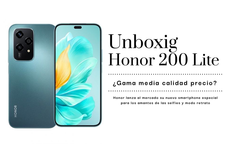 Unboxing Honor 200 Lite: ¿Calidad precio?