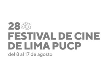 28 Festival de Cine de Lima PUCP: ESTRENOS SÁBADO 10 DE AGOSTO