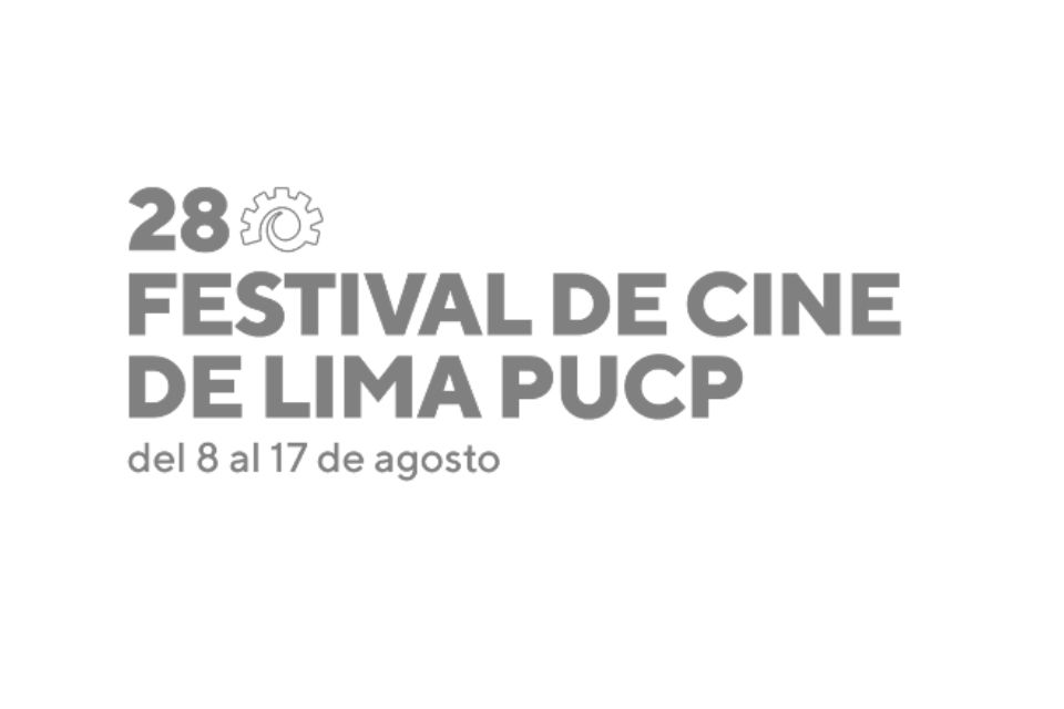 28 Festival de Cine de Lima PUCP: ESTRENOS SÁBADO 10 DE AGOSTO