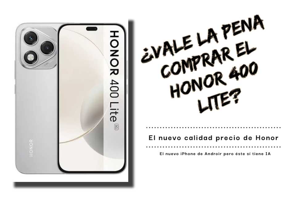 Vale la pena comprar el Honor 400 Lite