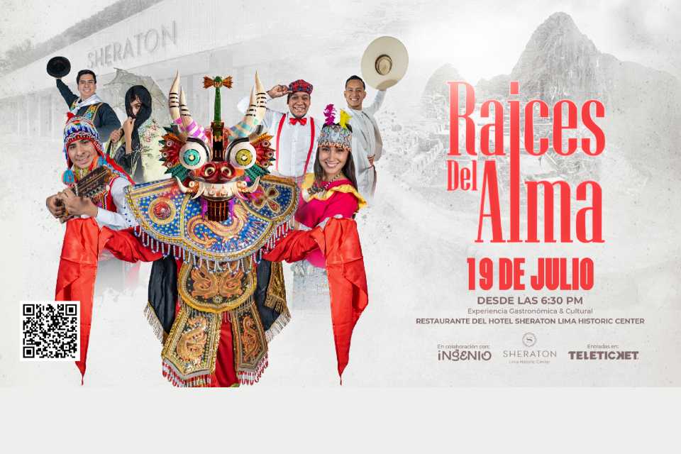 “Raíces del Alma”:  el evento imperdible por Fiestas Patrias en Lima