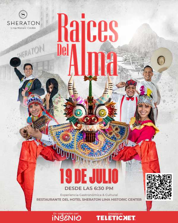 “Raíces del Alma”:  el evento imperdible por Fiestas Patrias en Lima