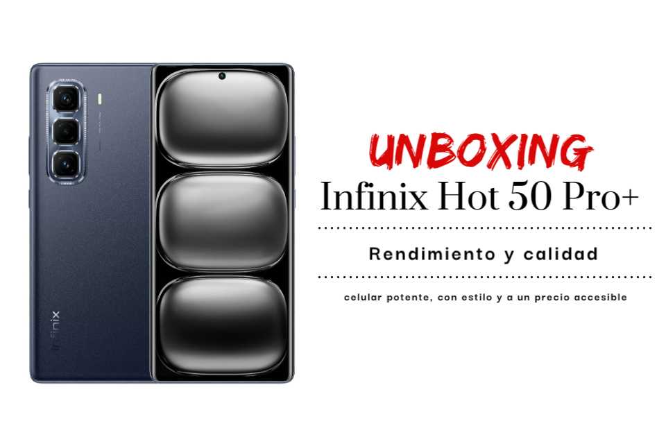 Unboxing del Infinix Hot 50 Pro+