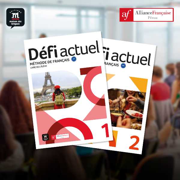 Las Alianzas Francesas de Perú revolucionan la enseñanza del francés con el innovador método “Défi actuel”
