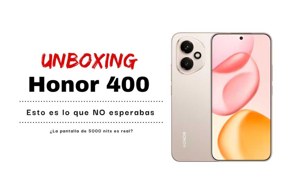 Unboxing del Honor 400