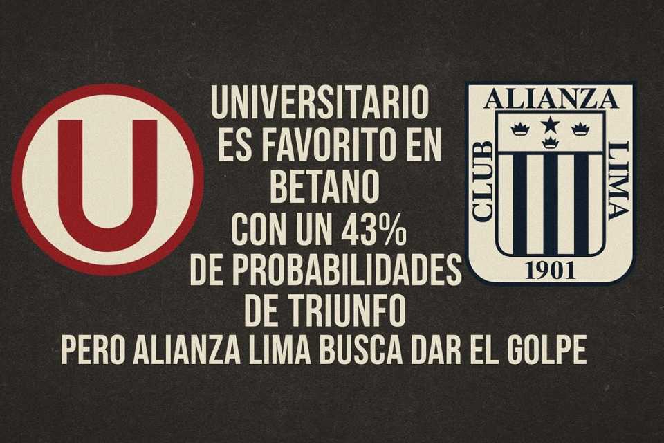 Universitario favorito en Betano, ¿Dará Alianza el golpe?