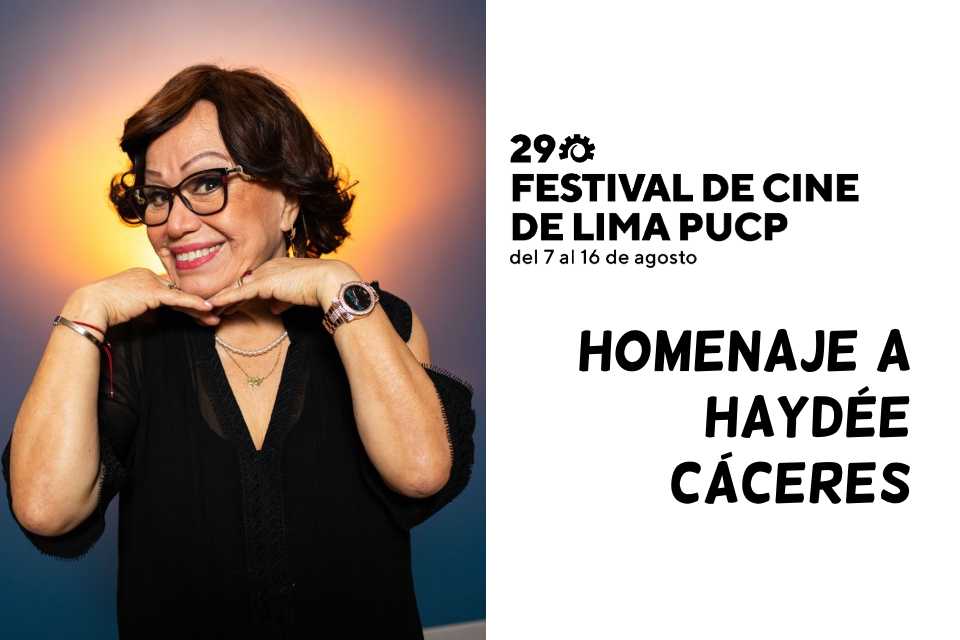29 Festival de Cine de Lima PUCP: Homenaje a Haydée Cáceres