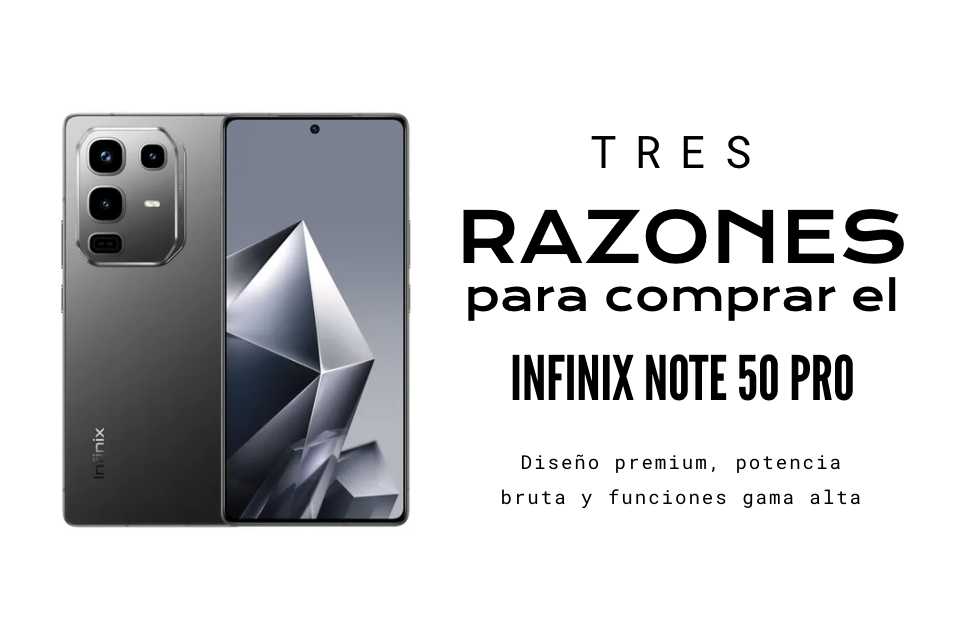 3 razones para comprar el Infinix Note 50 Pro