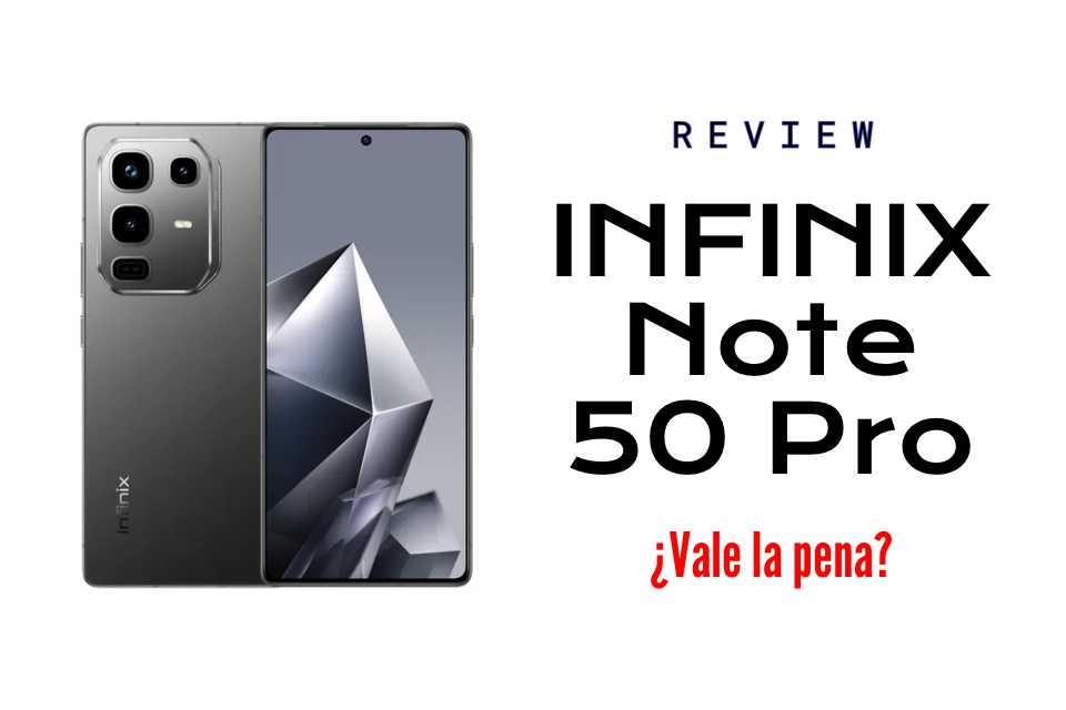 ¿Vale la pena comprar el Infinix Note 50 Pro?