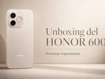 HONOR 600e: Unboxing y primeras impresiones