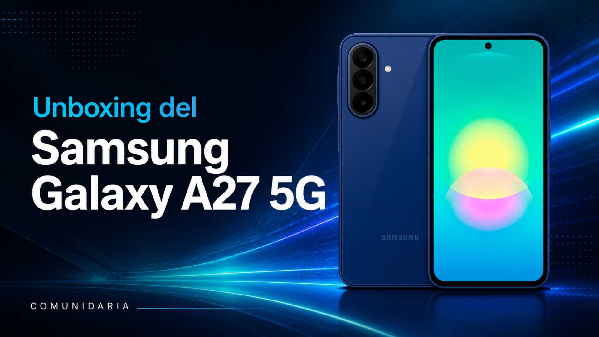 Samsung Galaxy A27 5G unboxing Comunidaria