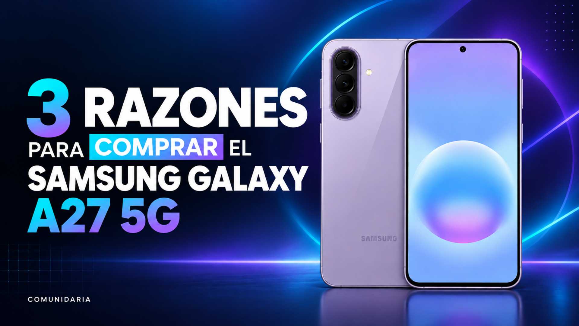 3 razones para comprar el Samsung Galaxy A27 5G