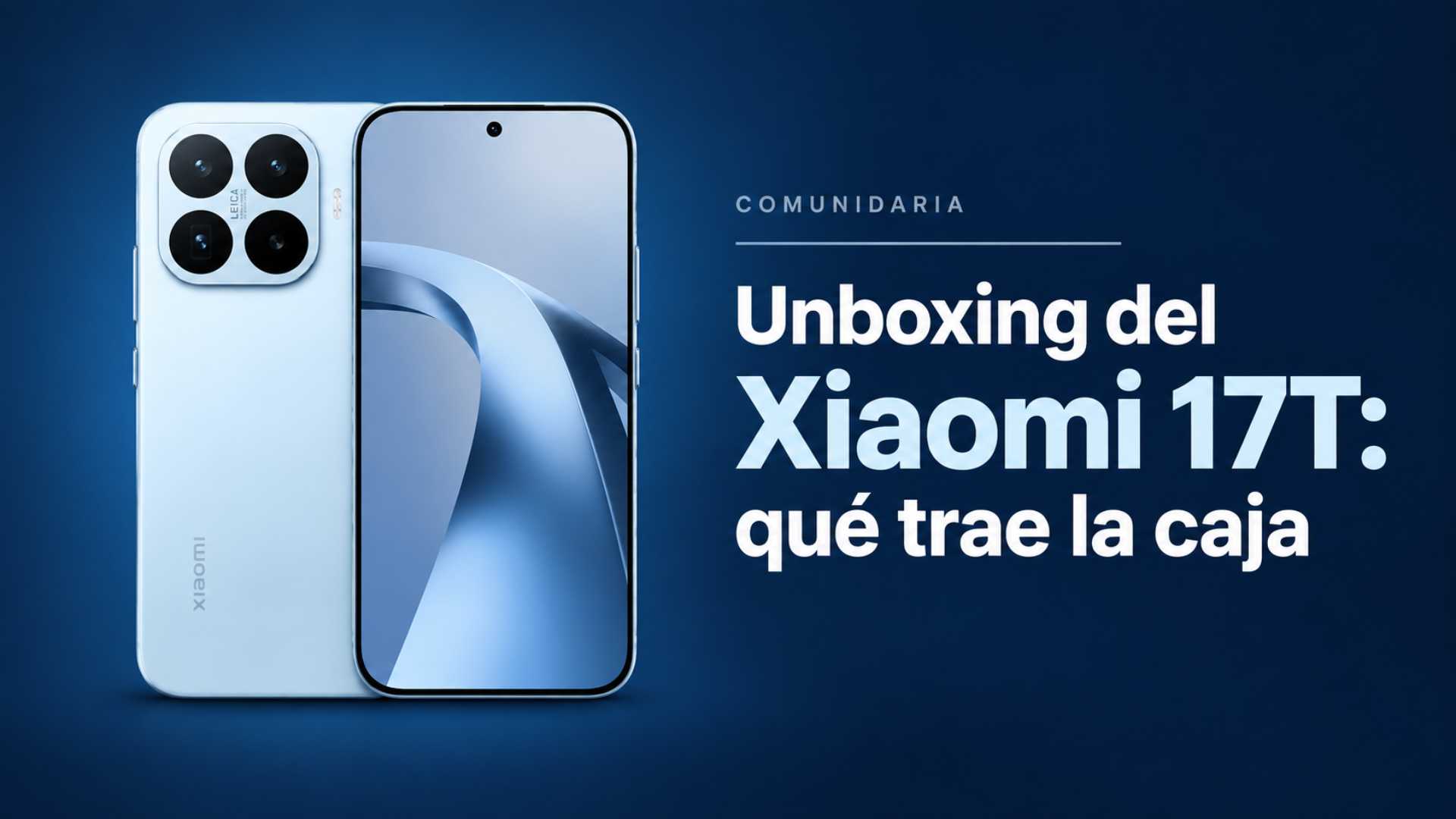 Unboxing del Xiaomi 17T